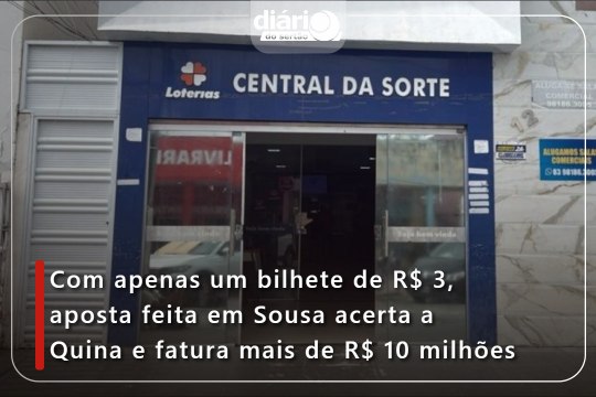 Com apenas um bilhete de R$ 3, aposta feita em Sousa acerta a Quina e fatura mais de R$ 10 milhões