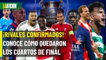 ¿Quién pasará? Así quedaron los Cuartos de la Champions League
