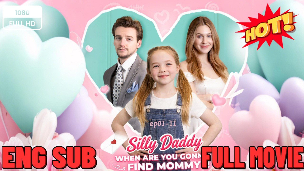 Silly Daddy, When Are You Gonna Find Mommy Full movie