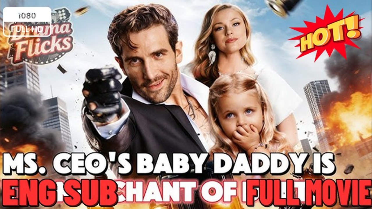 New Ms. Ceo’S Baby Daddy Is The Merchant Of Death  FULL MOVIES ENGLISH SUB (2026)