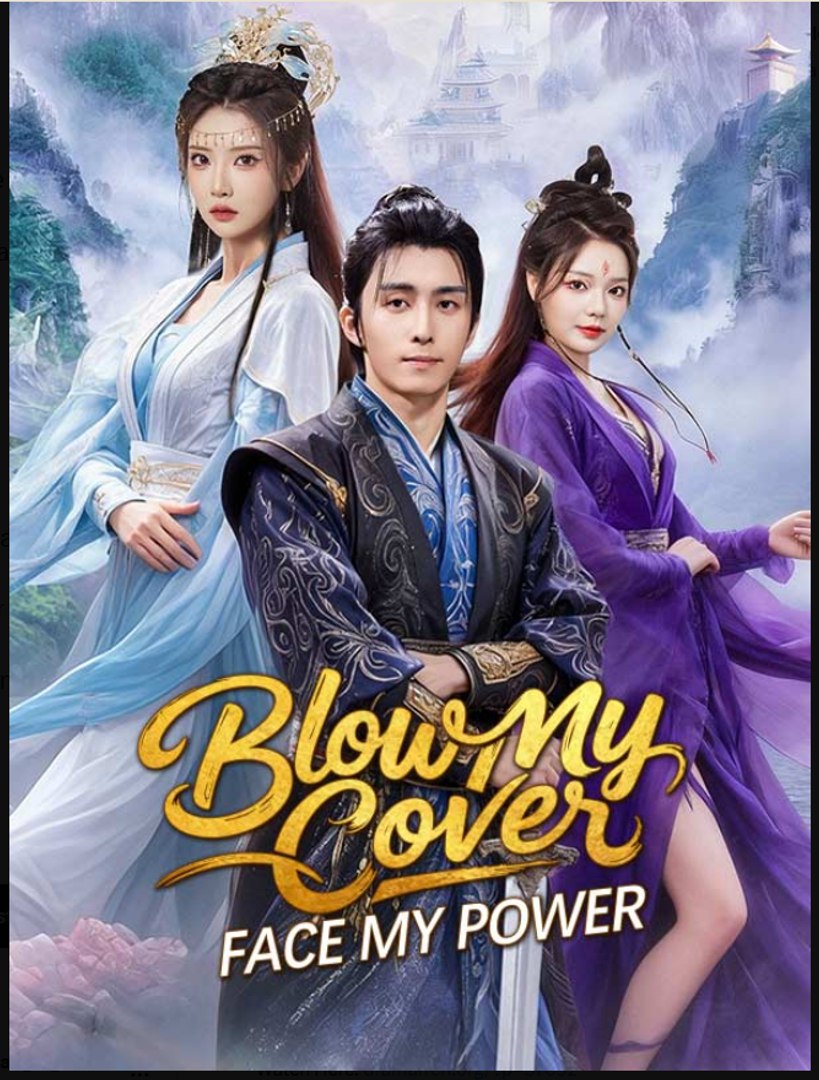 Blow My Cover Face My Power- Full Drama Movie English Sub