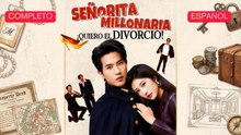 ¡Quiero el divorcio, señorita millonaria! en Español- Full - Full