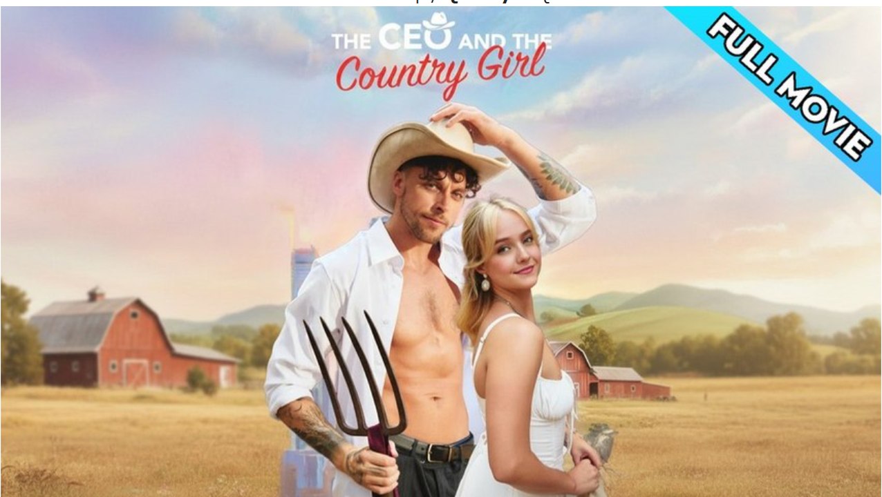Ceo And The Country Girl 💛