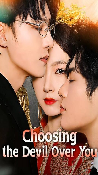 Choosing the Devil Over You - Chinese Drama - English Sub