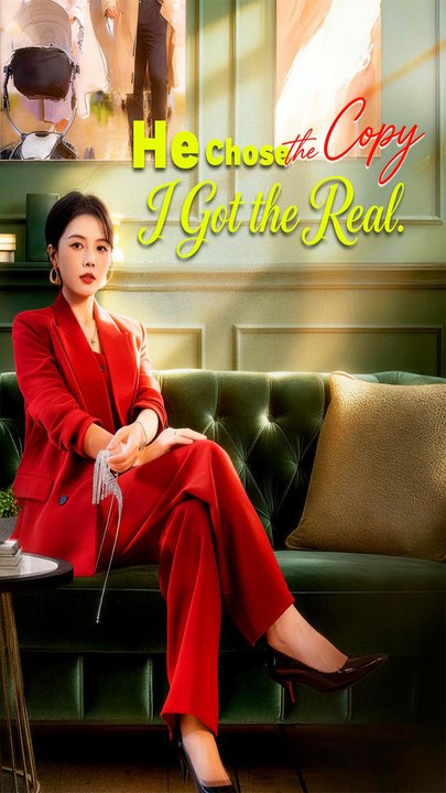 He Chose the Copy. I Got the Real. - Chinese Drama - English Sub