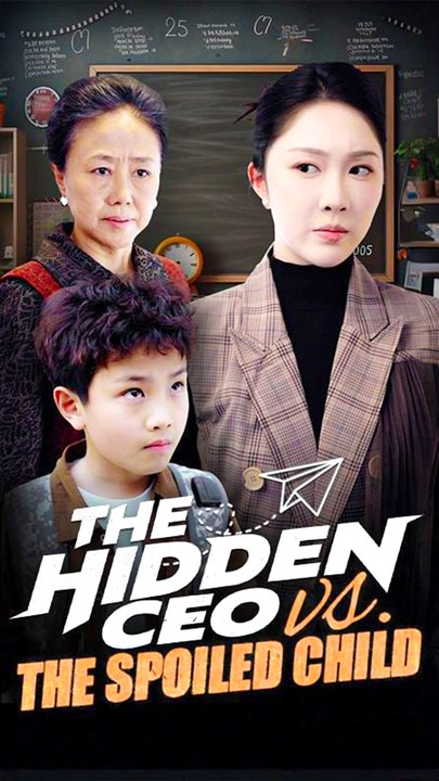 The Hidden CEO vs The Spoiled Child - Chinese Drama - English Sub