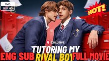 Tutoring my Rival Boy FULL MOVIES ENGLISH SUB
