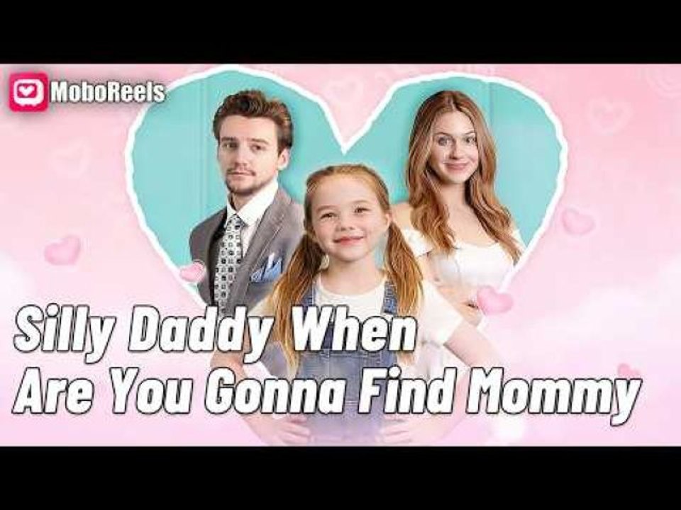 Silly Daddy, When Are You Gonna Find Mommy - Full