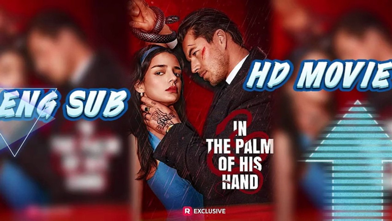 🎈🔜 [New] In The Palm Of His Hands - (2026) #englishsub #fullEpisodes