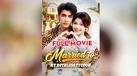 Married to Ruthless Tycoon Full