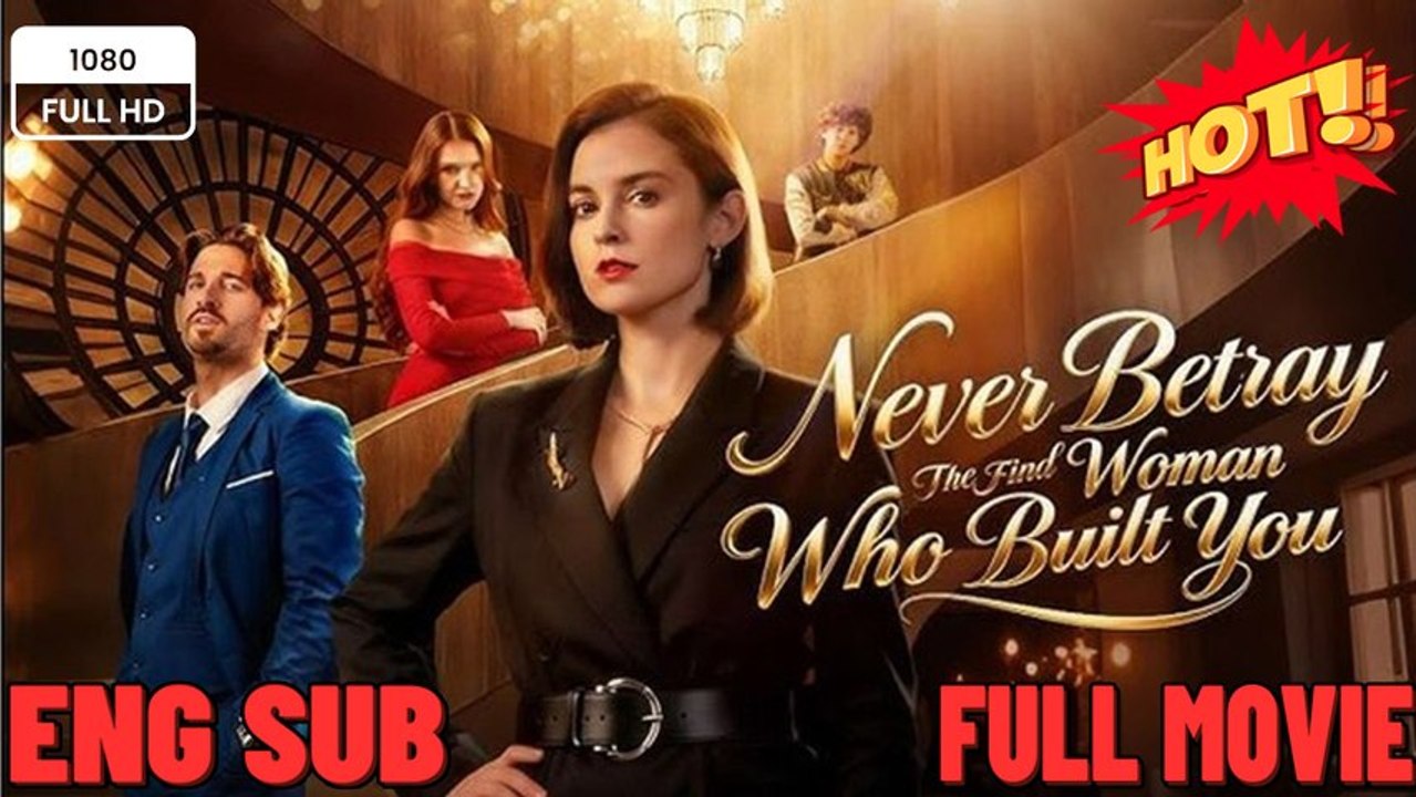 🍏️🔰🔥 Never Betray The Woman Who Built You FULL MOVIES ENGLISH SUB (2026)