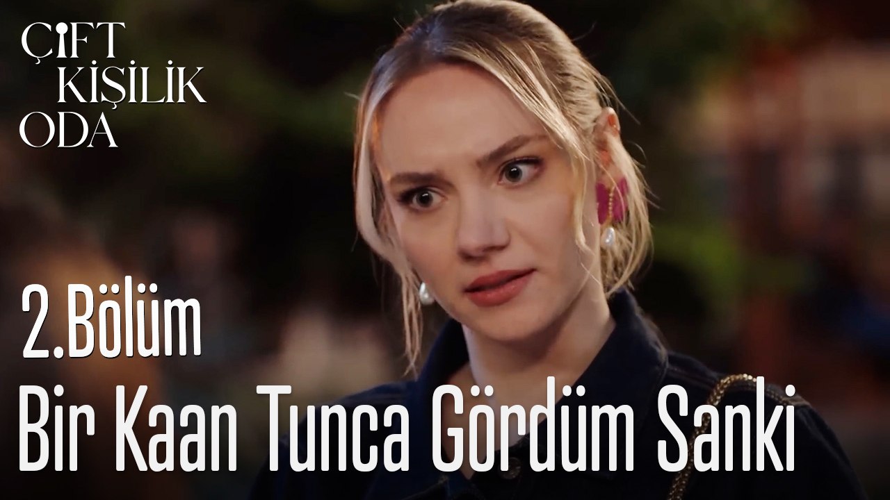 Bir Kaan Tunca Gördüm Sanki-Çift Kişilik Oda 2. Bölüm
