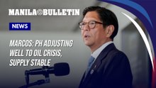 Marcos: PH adjusting well to oil crisis, supply stable