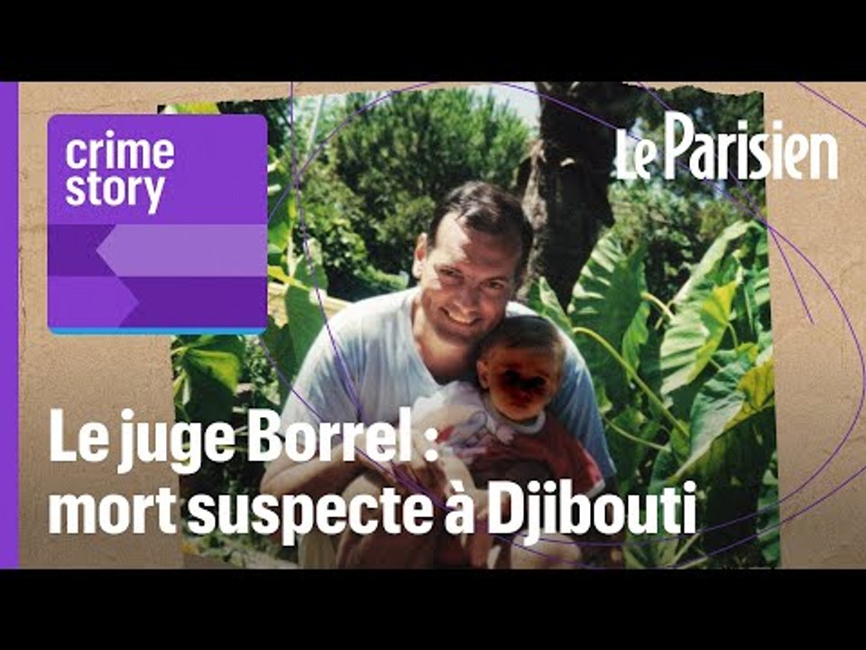 [PODCAST] Le juge Borrel, mort à Djibouti : suicide ou meurtre ?