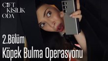 Köpek Bulma Operasyonu-Çift Kişilik Oda 2. Bölüm