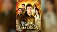Renascido E Tornou-se Uma Lenda (dublado) Episódio Completo