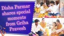 Disha Parmar gives a sneak peek into her new house with adorable Griha Pravesh pictures
