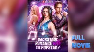 Backstage Romance with the Popstar #FullMovie