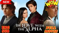 In Love With The Alpha - Full Movie
