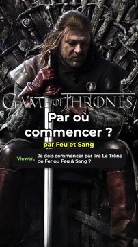 Par où commencer la lecture de l'univers Game of Thrones ? #gameofthrones #houseofthedragon