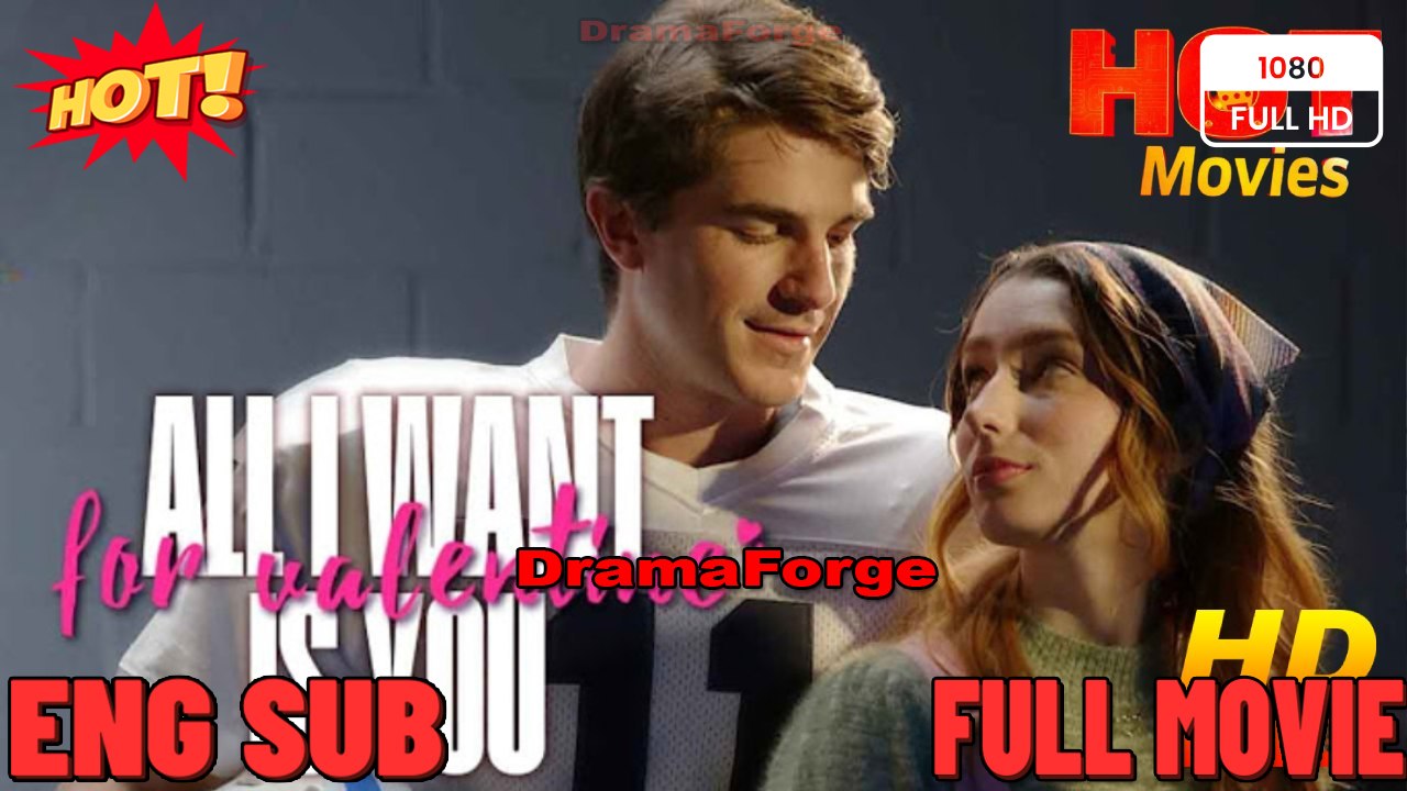 All I Want for Valentines Is You Full Movie HD- Drama ShortFilms Hot