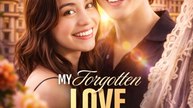 My Forgotten Love, My Billionaire- Full Movies English Sub