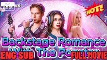 Backstage Romance with the Popstar  FULL MOVIES ENGLISH SUB (2026)
