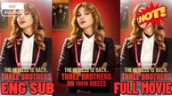 [Hot 2026]The Heiress Is Back Three Borthers On Their Kness Full Movie