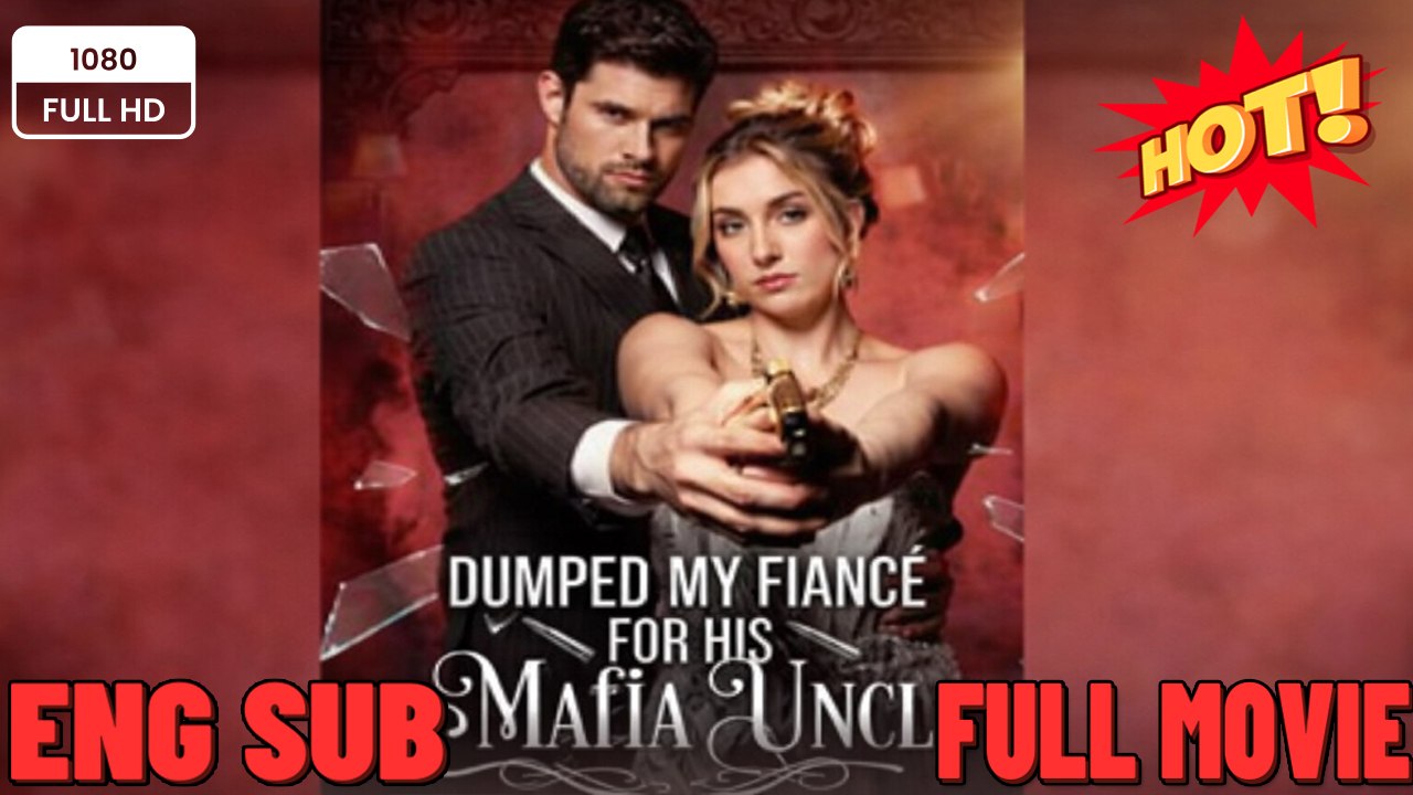 🎁🔥[Hot 2026] Dumped My Fiancé for his Mafia Uncle - Viral Short Drama -FULL