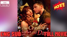 ⭐🍉💚 The Crash of Light and Dark - Drama FULL MOVIES ENGLISH SUB