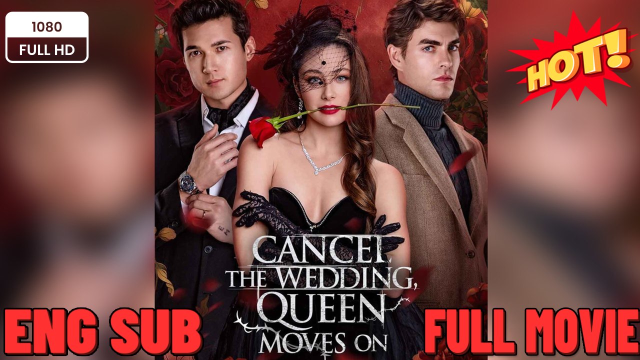 🎁🔥[Hot 2026] Cancel the Wedding, Queen Moves On - Viral Short Drama -FULL ⭐🍉💚FULL MOVIES ENGLISH SUB (2026