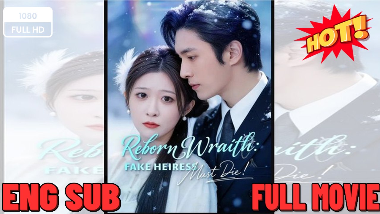 Reborn Wrath- Fake Heiress Must Die! Full Movies