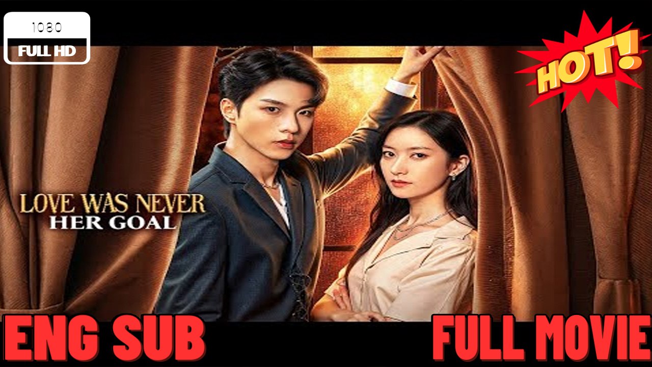 Love Was Never Her Goal - Drama FULL MOVIES ENGLISH SUB-  ⭐🍉💚 FULL MOVIES ENGLISH SUB (2026) - FULL | Reelshort
