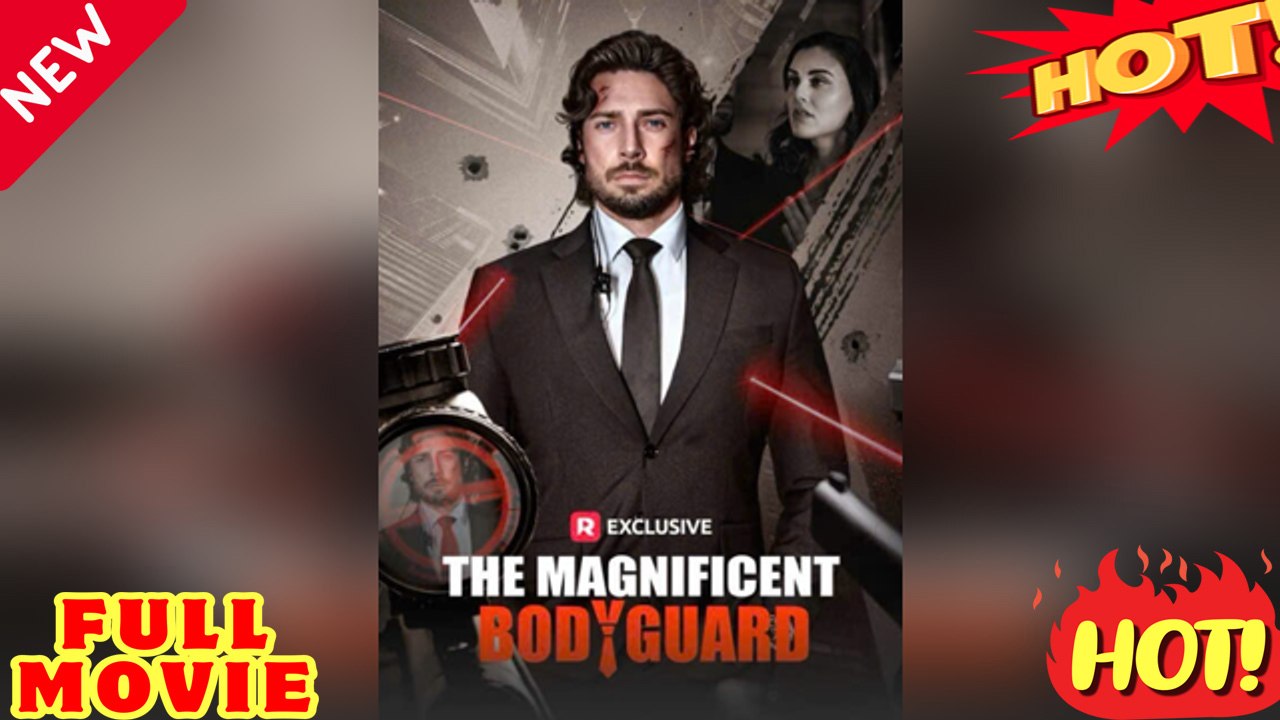 🧡🍏 🔥The Magnificent Bodyguard: A Full Drama Exploration (2026) - FULL ENGSUB | Reelshort Hot HD