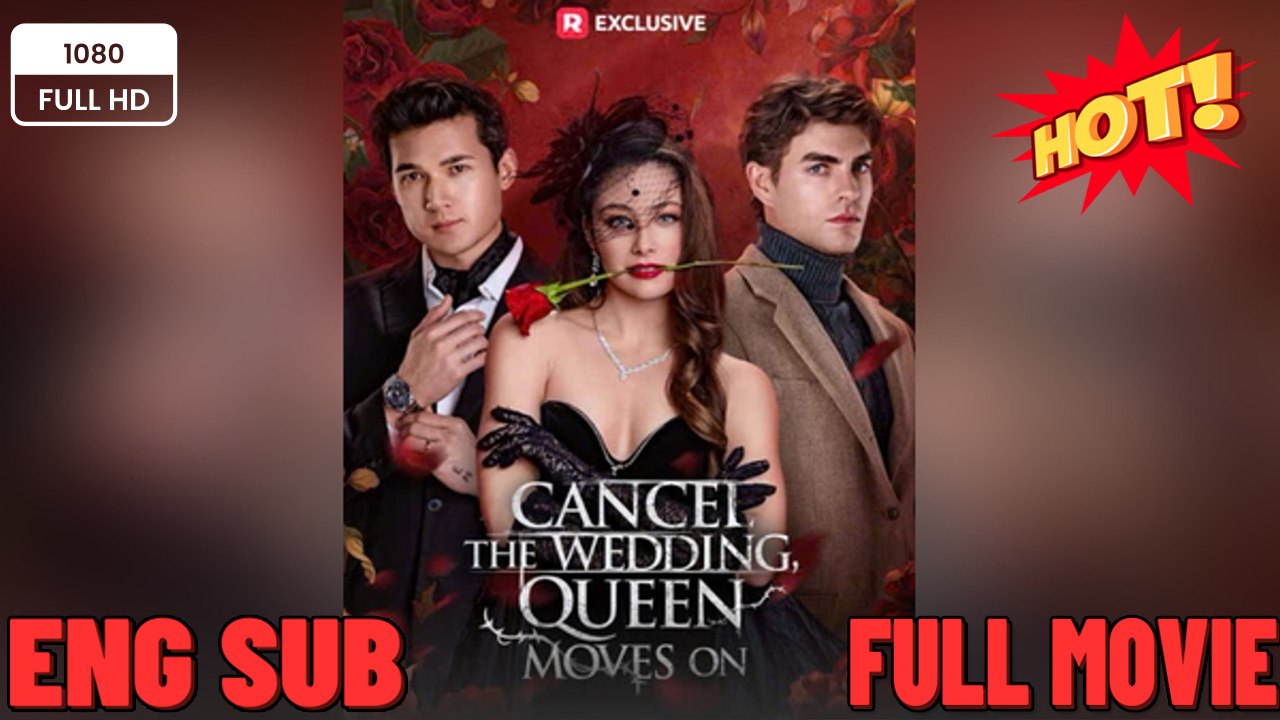 [Hot 2026] Cancel the Wedding Queen Moves On  - (2026) - FULL ENGSUB | Reelshort Hot HD