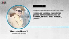 Mauricio Novelli: “Bueno, el Daytona también lo quiero, no tengo problema en pagarlo, el tema es la factura, ¿viste? Si hubiera alguna manera."