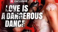 Love Is a Dangerous Dance FULL EPISODE