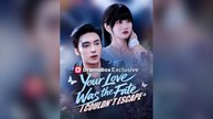 Your Love Was The Fate I Couldn't Escape Full Chinese Drama