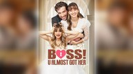 Boss! U Almost Got Her - Full HD Movie