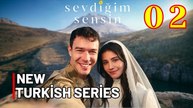 Sevdigim Sensin Episode 2 ✔️ (ENG SUB) | You Are The One I Love | Full HD – FULL HD MOVIE [Eng Sub]