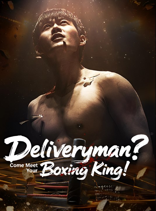 Deliveryman Come Meet Your Boxing King - Drama