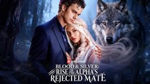 Blood And Silver Rise Of The Alpha's Rejected Mate Usa