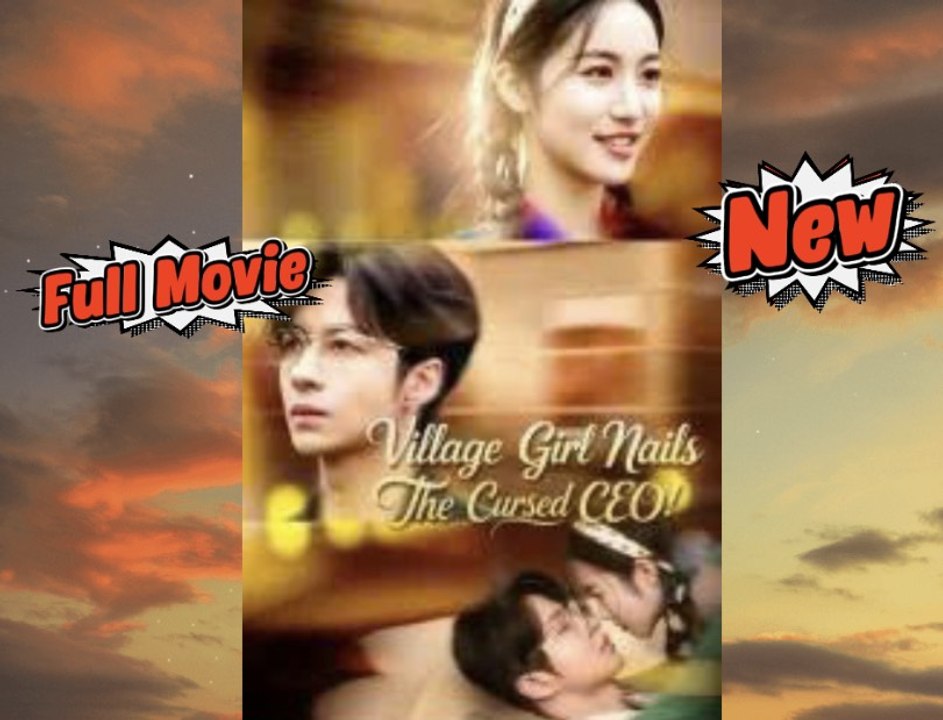 Village Girl Nails The Cursed Ceo - She Tied Up The Heir - My Sassy Girl - Engsub