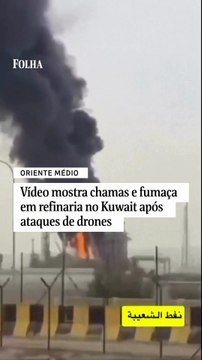 Vídeo mostra chamas e fumaça em refinaria no Kuwait após ataques de drones