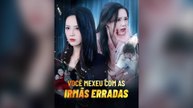 Você Mexeu Com As Irmãs Erradas Episódio Completo
