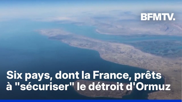 Guerre au Moyen-Orient: six pays, dont la France, prêts à contribuer à la sécurisation du détroit d'Ormuz