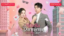 [Español] ¿Mi bella durmiente es una CEO (Versión completo)