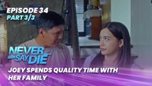 Never Say Die: Joey spends quality time with her family (Episode 34 - Part 3/3)