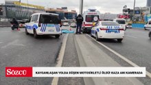 Esenyurt'ta kayganlaşan yolda düşen motosikletli öldü; kaza kamerada