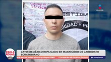 Cae "Lobo Menor", vinculado al homicidio de un excandidato de Ecuador | DPC con Paola Rojas